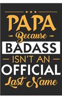 Papa because bad ass isn't an official last name