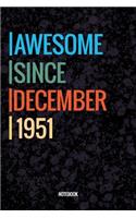 Awesome Since December 1951 Notebook: Vintage Lined Notebook / Journal Diary Gift, 120 Pages, 6x9, Soft Cover, Matte Finish For People Born In December 1951