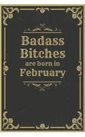 Badass Bitches Are Born In February