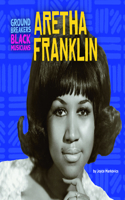 Aretha Franklin: (Groundbreakers: Black Musicians)