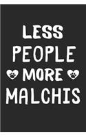 Less People More Malchis: Lined Journal, 120 Pages, 6 x 9, Funny Malchi Gift Idea, Black Matte Finish (Less People More Malchis Journal)