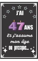 J'ai 47 ans et j'assume mon âge ou presque