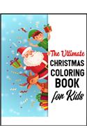 The Ultimate Christmas Coloring Book for Kids