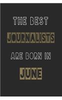 The Best journalists are born in June journal