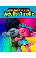 Coloring Book For Adults Trolle: Fantastic Trolls Coloring Book for Boys, Girls, Toddlers, Preschoolers, Kids 3-8, 6-8 (Trolls Book)