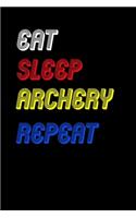 Eat Sleep archery Repeat Notebook Fan Sport Gift: Lined Notebook / Journal Gift, 120 Pages, 6x9, Soft Cover, Matte Finish