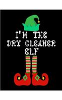 I'm the Dry cleaner Elf: Dry cleaner Notebook Journal 8.5 x 11 size 120 Pages Gifts