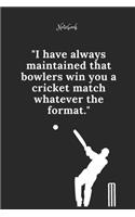 Cricket Notebook Quote 93 Notebook For Cricket Fans and Lovers