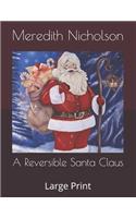 A Reversible Santa Claus: Large Print