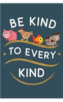 Be kind to every kind