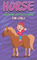 Horse Coloring Activity Book for Girls: Amazing Coloring Workbook Game For Learning, Horse Coloring Book, Dot to Dot, Mazes, Word Search and More! Cute gifts for kids girls who love horse