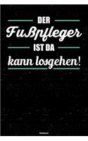 Der Fußpfleger ist da kann losgehen! Notizbuch