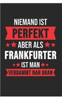 Niemand ist Perfekt Aber Als Frankfurter Ist Man Verdammt Nah Dran: Kassel & Hessen Notizbuch 6'x9' Kalender Geschenk für Retro Stadt & Souvenir