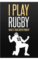 I play Rugby what's your super power?