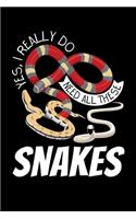 Yes I Really Need All These Snakes: Snake Journal, Snakes Notebook Note-Taking Planner Book, Present, Gift For Reptile Animal