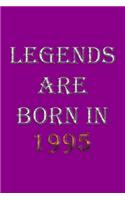 Legends Are Born In 1995 Notebook