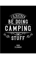 I'd Rather Be Doing Camping Stuff 2020 Planner
