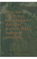 Was Wir Heute Tun, Entscheidet Darüber, Wie Die Welt Morgen Aussieht.