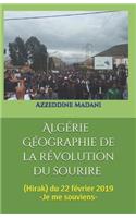 Algérie Géographie de la révolution du sourire: (Hirak) du 22 février 2019 -Je me souviens-