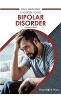 Understanding Bipolar Disorder: (Mental Health Guides)