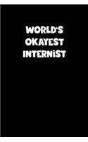 World's Okayest Internist Notebook - Internist Diary - Internist Journal - Funny Gift for Internist