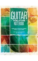 Guitar Tablature Notebook: Blank Music Sheets For Guitarists