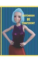 Be Confident Sketch Book