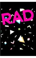 Rad: Retro Totally Rad Vintage 80's Never Forget 6x9 120 Page wide rule Line Paper