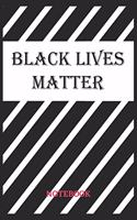 BLACK LIVES MATTER Notebook
