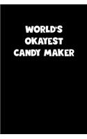 World's Okayest Candy Maker Notebook - Candy Maker Diary - Candy Maker Journal - Funny Gift for Candy Maker: Medium College-Ruled Journey Diary, 110 page, Lined, 6x9 (15.2 x 22.9 cm)