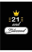 21 and Blessed: funny and cute blank lined journal Notebook, Diary, planner Happy 21st twenty-first Birthday Gift for twenty one year old daughter, son, boyfriend, 