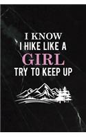 I Know I Hike Like a girl Try To Keep Up