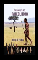Cazadores del Paleolítico