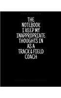 The Notebook I Keep My Inappropriate Thoughts In As A Track & field Coach, 7.5