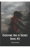 Everyone Has A Secret - Book 2