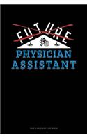 Future Physician Assistant: Gas & Mileage Log Book(809 Gas & Mileage Log Book)