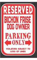 Reserved Bichon Frise Dog Owner Parking Only. Violators Subject To Loss Of Limbs