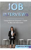 Job Interviews: Comprehensive Beginner's Guide to Nail Job Interviews(1 Job Interviews)