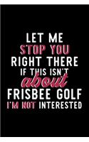 Let Me Stop You Right There If This Isn't About Frisbee Golf I'm Not Interested