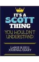 It's A Scott Thing You Wouldn't Understand Large (8.5x11) Journal/Diary
