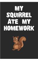 My Squirrel Ate My Homework Notebook