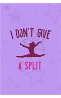 I Don't Give A Split