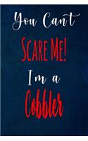 You Can't Scare Me! I'm A Cobbler