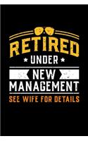 Retired Under New Management See Wife for Details