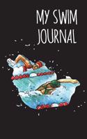 My Swim Journal: A swimmer notebook to track swim meet results, practice sets or goals
