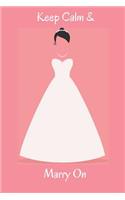 Keep Calm & Marry on
