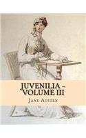 Juvenilia - Volume III: Large Print