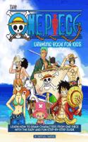 The One Piece Drawing Book for Kids: Learn How to Draw Characters from One Piece with the Easy and Fun Step-By-Step Guide