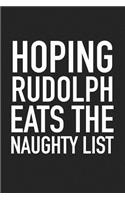 Hoping Rudolph Eats the Naughty List: A 6x9 Inch Matte Softcover Journal Notebook with 120 Blank Lined Pages