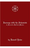 Journeys With Alchemists and Alternative Spiritual Masters